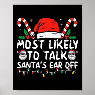 Most Likely To Talk Santa's Ear Off Family Christm Poster