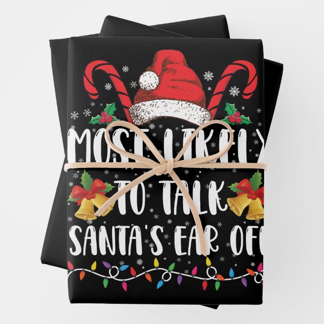 Most Likely To Talk Santa's Ear Off Family Xmas Wrapping Paper Sheet (In situ)