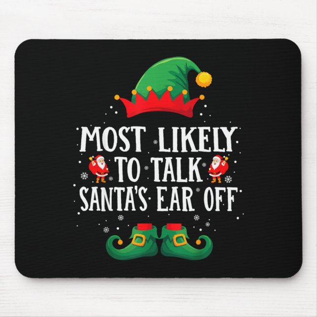 Most Likely To Talk Santa's Ear Off Matching Chris Mouse Mat (Front)