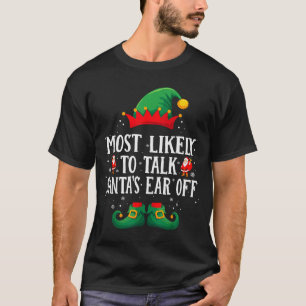 Most Likely To Talk Santa's Ear Off Matching Chris T-Shirt