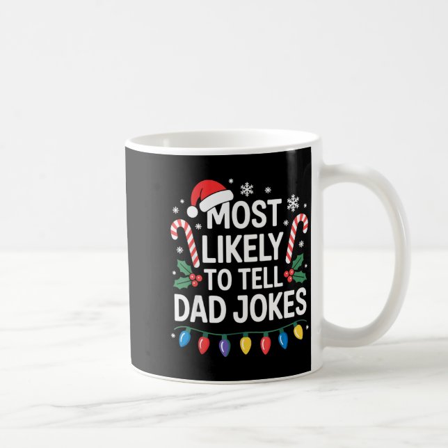 Most Likely To Tell Dad Jokes Funny Christmas  Coffee Mug (Right)