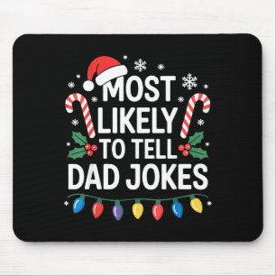 Most Likely To Tell Dad Jokes Funny Christmas  Mouse Mat