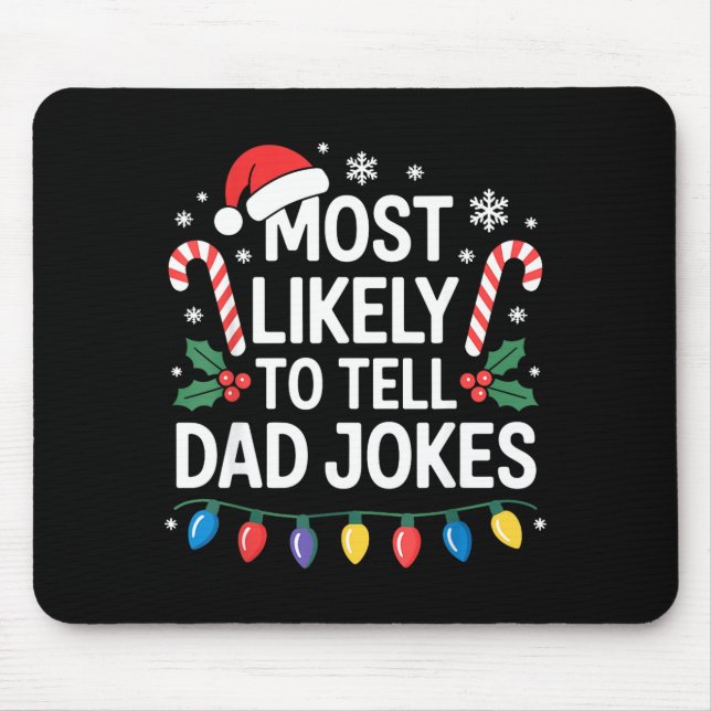 Most Likely To Tell Dad Jokes Funny Christmas  Mouse Mat (Front)