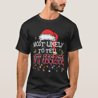 Most Likely To Tell Gift Secrets Matching Family C T-Shirt