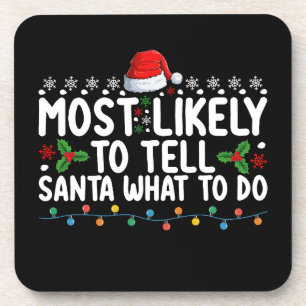 Most Likely To Tell Santa What To Do Christmas Coaster