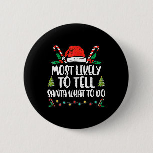 Most Likely To Tell Santa What To Do Family Christ 6 Cm Round Badge
