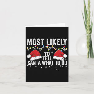Most Likely To Tell Santa What To Do Matching Fami Card