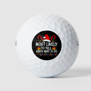 Most Likely To Tell Santa What To Do Matching Xmas Golf Balls