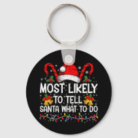 Most Likely To Tell Santa What To Do Matching Xmas