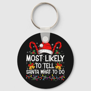 Most Likely To Tell Santa What To Do Matching Xmas Key Ring