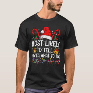 Most Likely To Tell Santa What To Do Matching Xmas T-Shirt