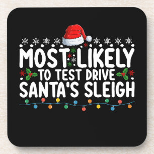 Most Likely To Test Drive Santa's Sleigh Christmas Coaster