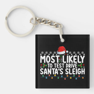 Most Likely To Test Drive Santa's Sleigh Christmas Key Ring