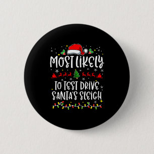Most Likely To Test Drive Santa's Sleigh Funny Chr 6 Cm Round Badge