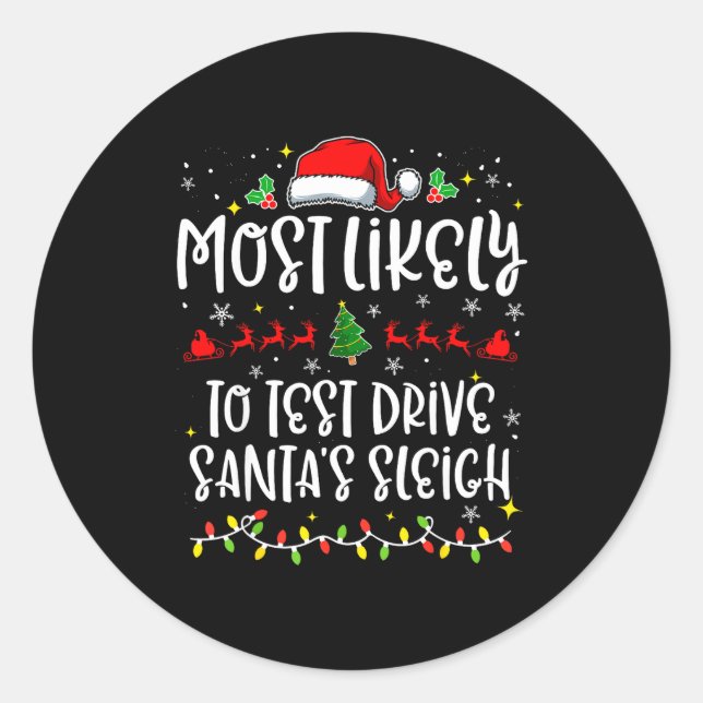 Most Likely To Test Drive Santa's Sleigh Funny Chr Classic Round Sticker (Front)