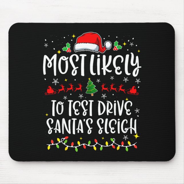 Most Likely To Test Drive Santa's Sleigh Funny Chr Mouse Mat (Front)