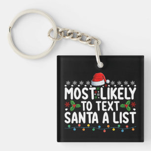 Most Likely To Text Santa A List Christmas Holiday Key Ring