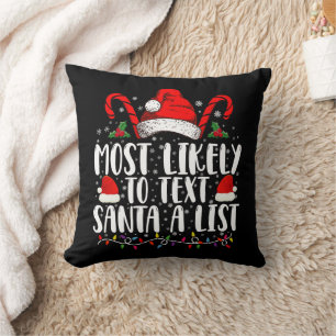 Most Likely To Text Santa A List Matching Christma Cushion