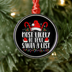 Most Likely To Text Santa A List Matching Christma Metal Tree Decoration