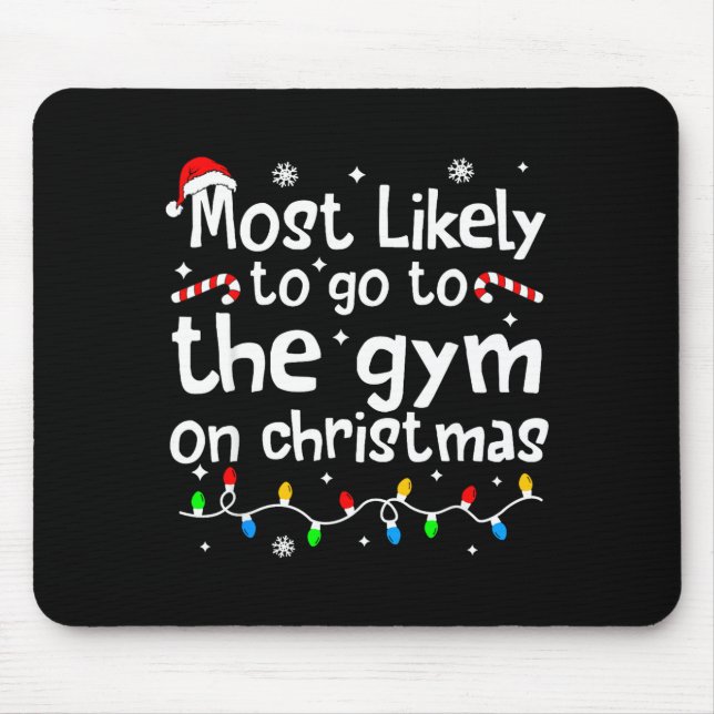 Most Likely To The Gym On C-hristmas Workout Match Mouse Mat (Front)