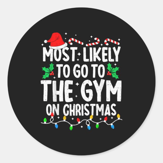 Most Likely To The Gym On Christmas Workout Family Classic Round Sticker (Front)
