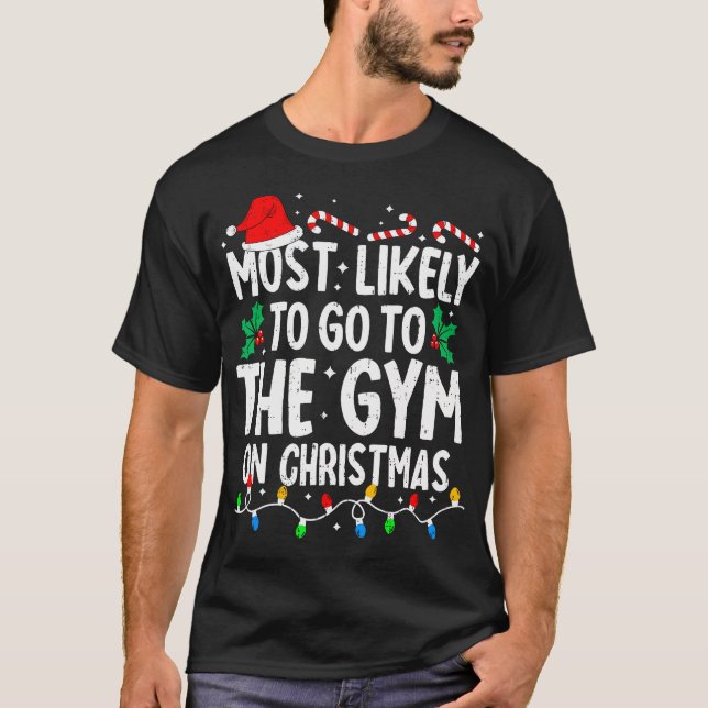 Most Likely To The Gym On Christmas Workout Family T-Shirt (Front)