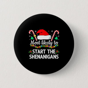 Most Likely To The Shenanigans Funny Xmas Family M 6 Cm Round Badge