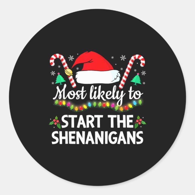 Most Likely To The Shenanigans Funny Xmas Family M Classic Round Sticker (Front)