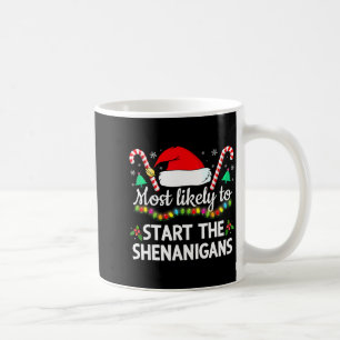 Most Likely To The Shenanigans Funny Xmas Family M Coffee Mug