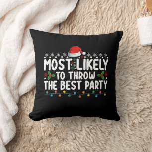 Most Likely To Throw The Best Party Christmas Cushion