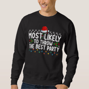 Most Likely To Throw The Best Party Christmas Sweatshirt