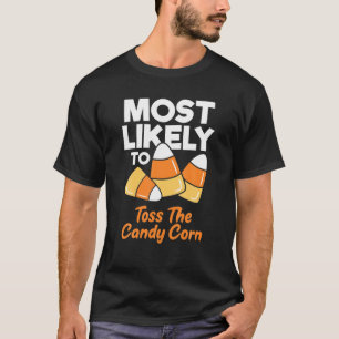 Most Likely To Toss The Candy Corn Kids Adults Hal T-Shirt