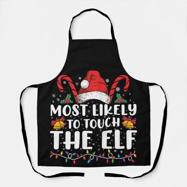 Most Likely To Touch The Elf Christmas Family Apron (Front)