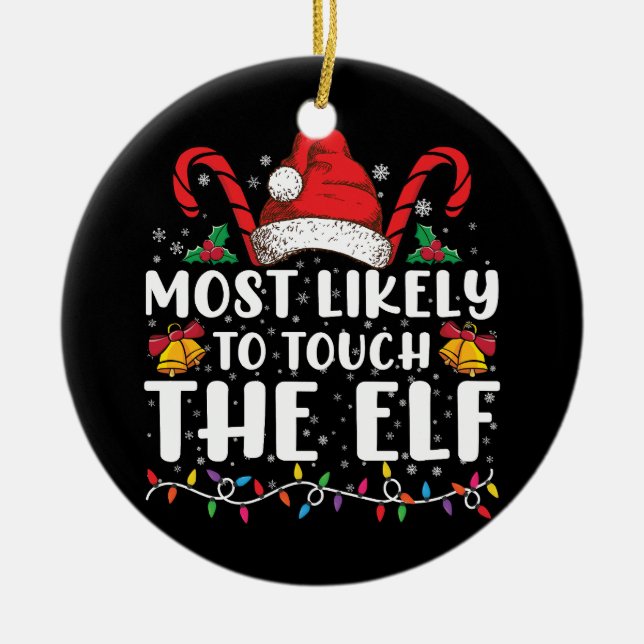 Most Likely To Touch The Elf Christmas Family Ceramic Tree Decoration (Front)