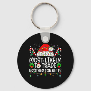 Most Likely to Trade Brother Family Reunion Key Ring