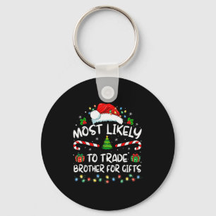 Most Likely To Trade Brother For Family Christmas Key Ring