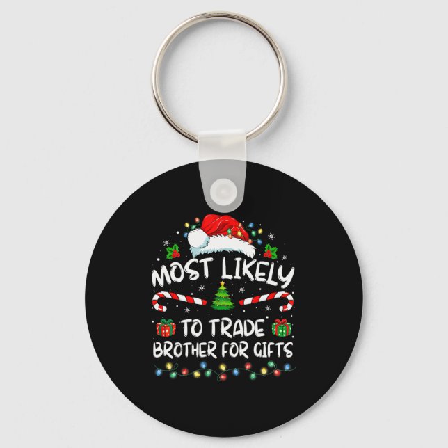 Most Likely To Trade Brother For Family Christmas  Key Ring (Front)