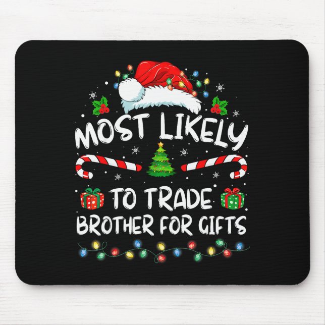 Most Likely To Trade Brother For Family Christmas  Mouse Mat (Front)