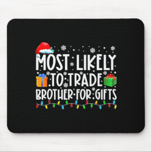 Most Likely To Trade Brother For Family Christmas Mouse Mat