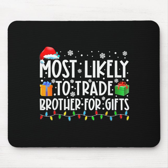 Most Likely To Trade Brother For Family Christmas  Mouse Mat (Front)