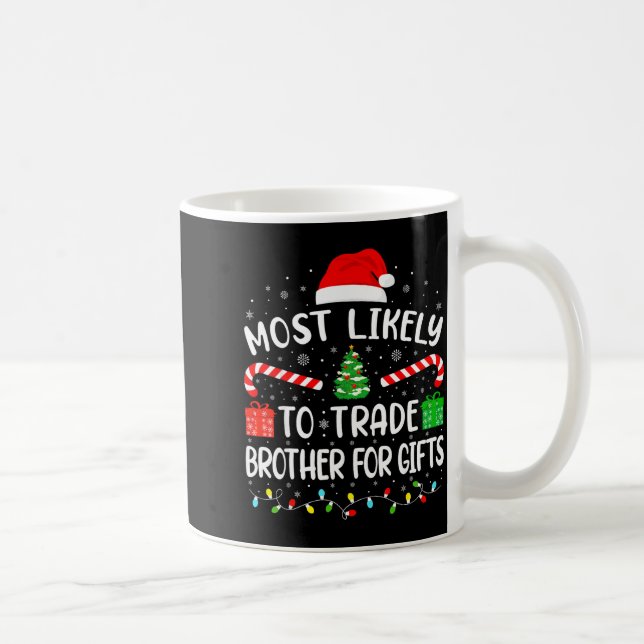 Most Likely To Trade Brother For Family Matching X Coffee Mug (Right)