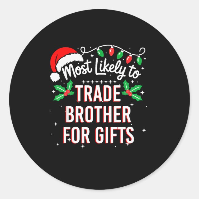 Most Likely To Trade Brother For Funny Family Matc Classic Round Sticker (Front)
