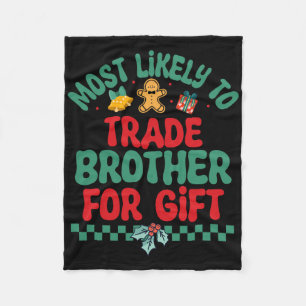 Most Likely To Trade Brother For Gift Christmas Pa Fleece Blanket