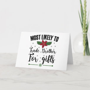 Most Likely To Trade Brother For Gifts Christmas Thank You Card