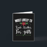 Most Likely To Trade Brother For Gifts Christmas Thank You Card<br><div class="desc">Most Likely To Trade Brother For Gifts Christmas</div>