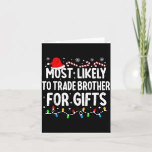 Most Likely To Trade Brother For Matching Christma Card