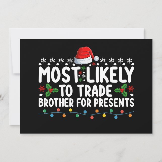 Most Likely To Trade Brother for Presents Christma Invitation (Front)