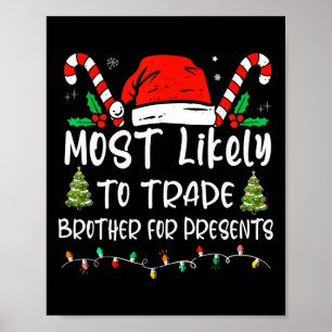 Most Likely To Trade Brother For Presents Family M Poster