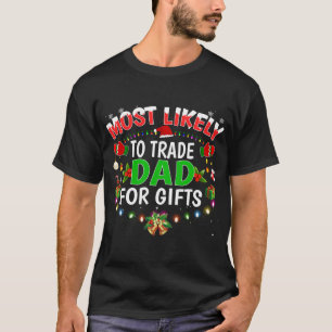 Most Likely To Trade Dad Santa Hat Xmas Lights T-Shirt