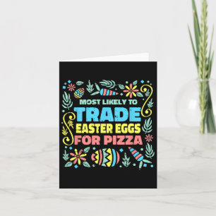 Most Likely To Trade Easter Egg For Pizza Egg Hunt Card